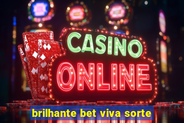 brilhante bet viva sorte